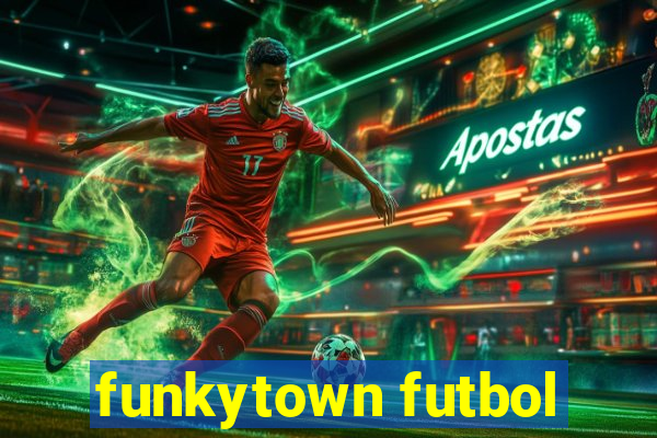 funkytown futbol